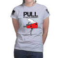 Pull In Case Of Emergency Ladies T-shirt