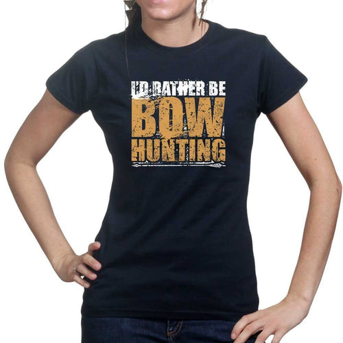 I'd Rather Be Bow Hunting Ladies T-shirt