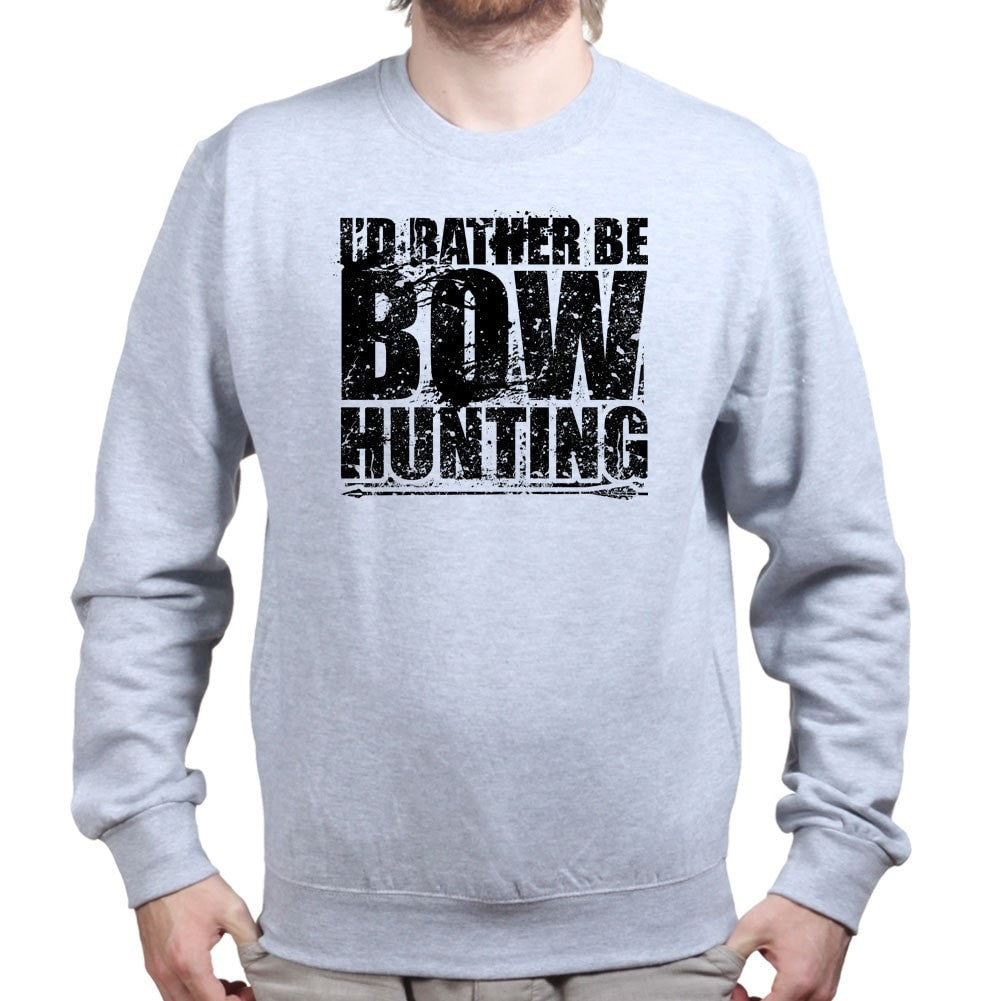 I'd Rather Be Bow Hunting Sweatshirt
