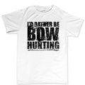 I'd Rather Be Bow Hunting Men's T-shirt