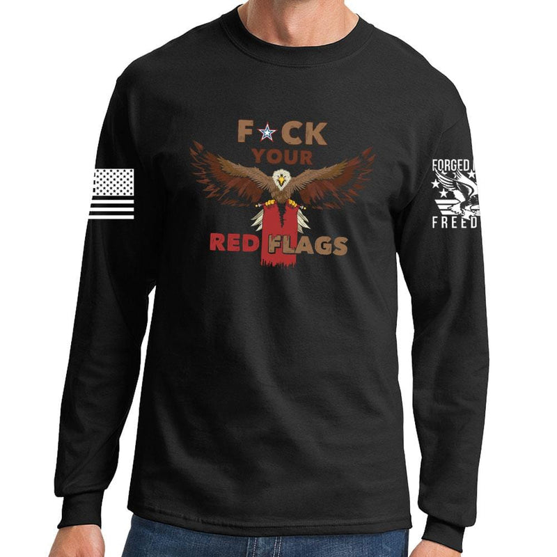 Fuck Your Red Flag Laws Long Sleeve T-shirt