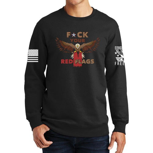 Fuck Your Red Flag Laws Sweatshirt