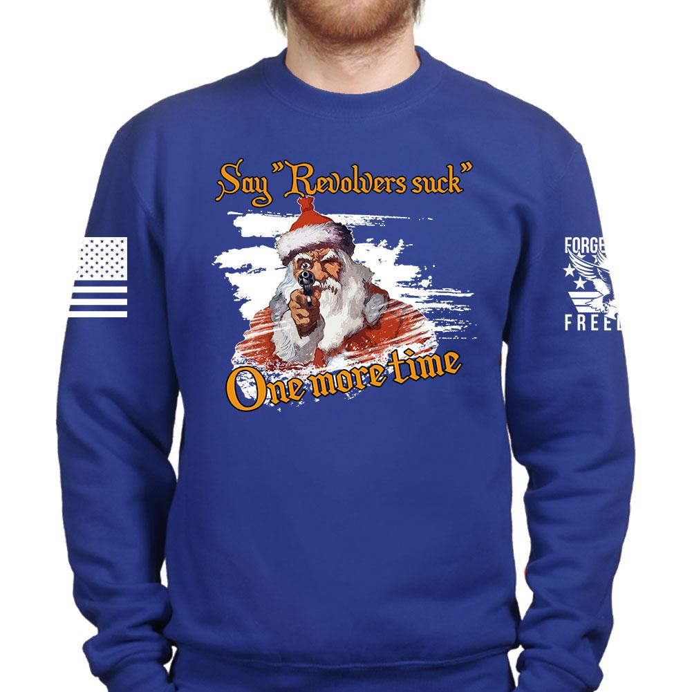 Revolvers Suck Sweatshirt