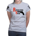 Revolvers Suck Ladies T-shirt