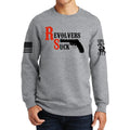 Revolvers Suck Sweatshirt