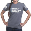 Seriously Incompetent Gunmaker Ladies T-shirt