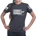 Seriously Incompetent Gunmaker Ladies T-shirt