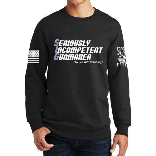 Seriously Incompetent Gunmaker Sweatshirt