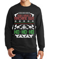 Now I Have A Machinegun Ugly Sweatshirt