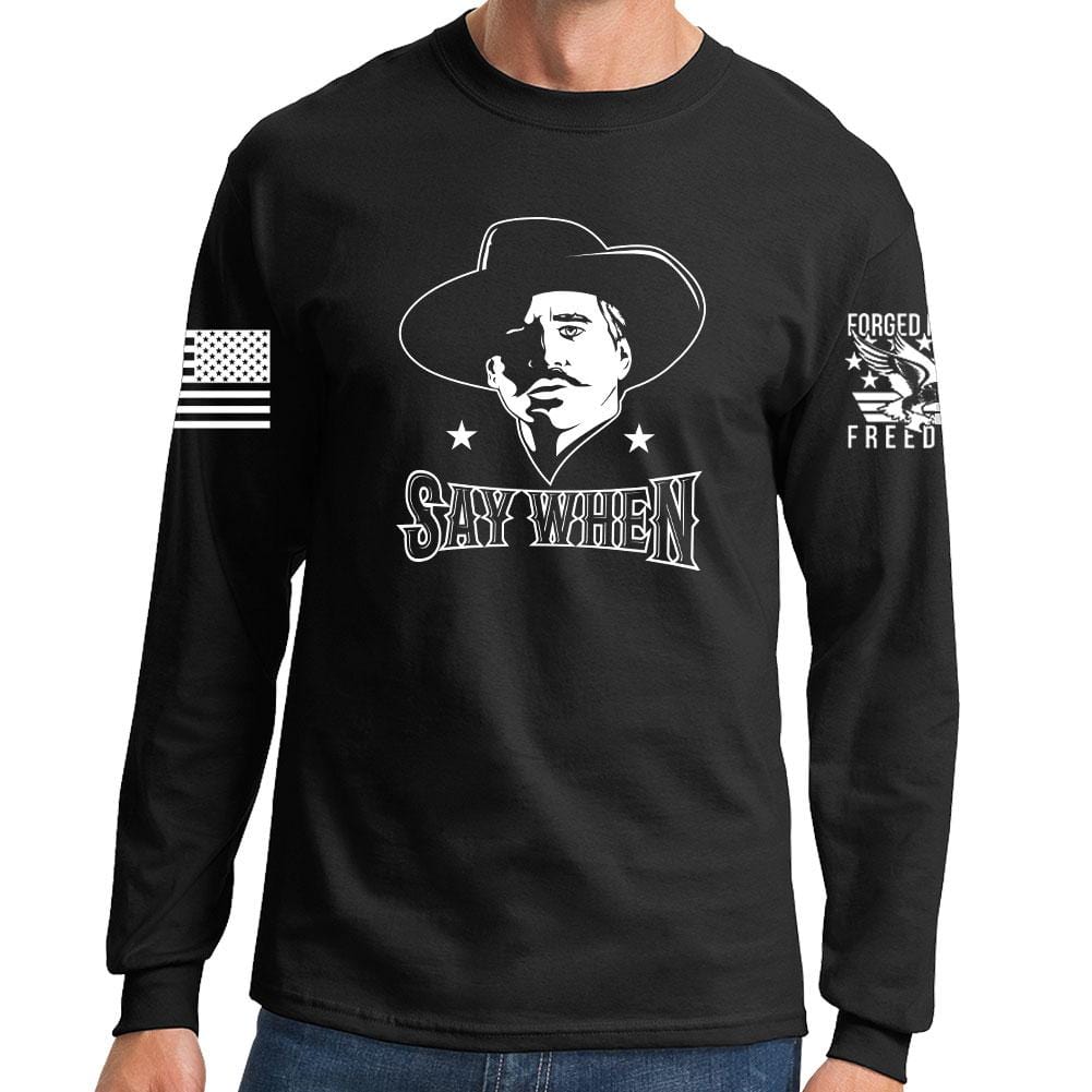 Say When Long Sleeve T-shirt