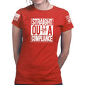 Ladies Straight Outta Compliance T-shirt