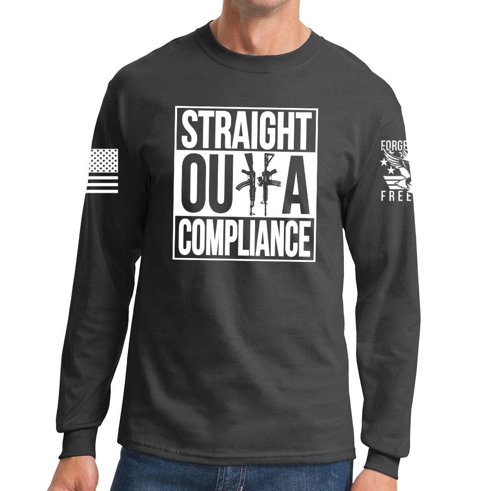 Straight Outta Compliance Long Sleeve T-shirt