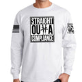 Straight Outta Compliance Long Sleeve T-shirt