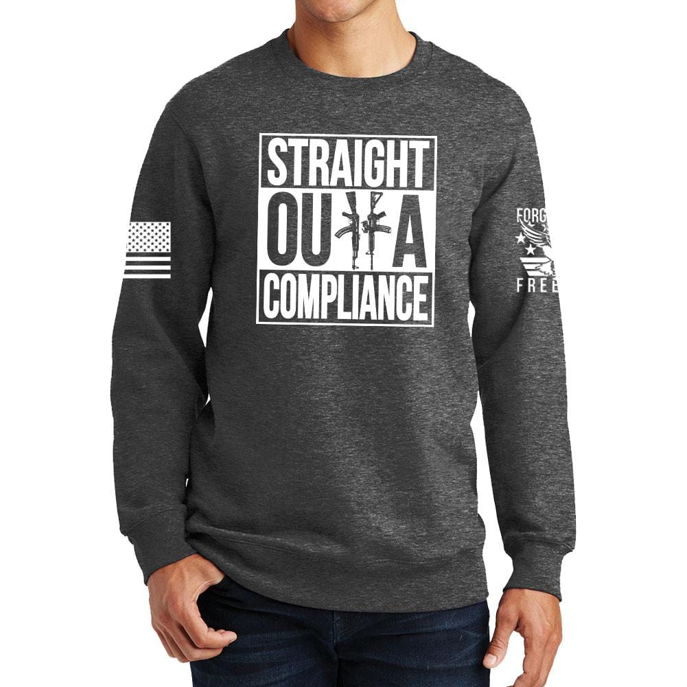 Straight Outta Compliance Sweatshirt