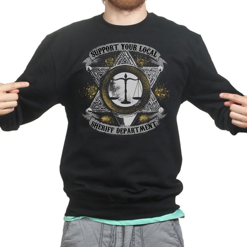 Support Your Local Sheriff Sweatshirt - Unisex