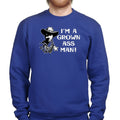 TYM Grown Ass Man Sweatshirt