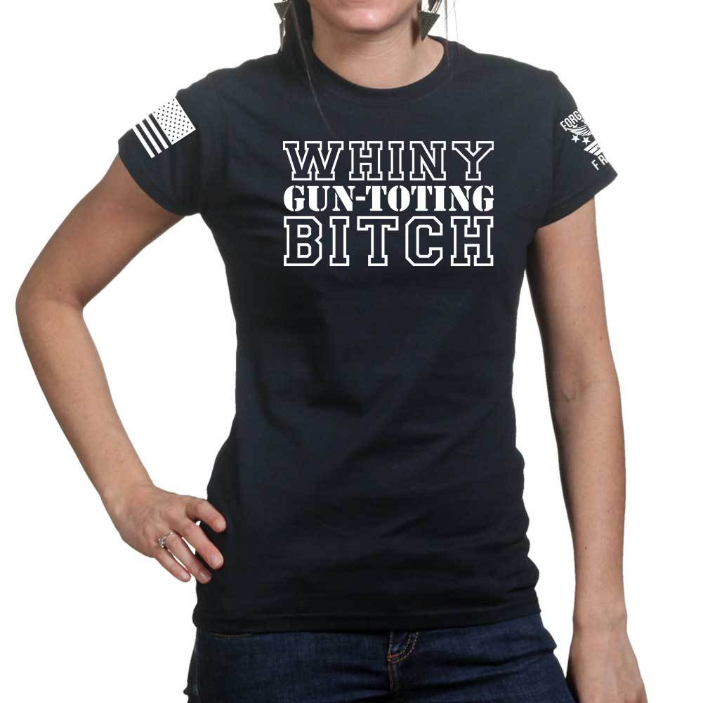 Whiny Gun Toting Bitch Ladies T-shirt