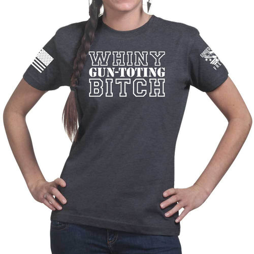 Whiny Gun Toting Bitch Ladies T-shirt