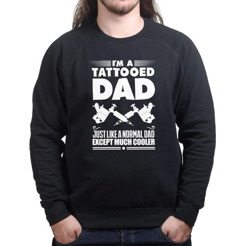 Tattooed Dad Sweatshirt