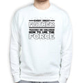 The Father Force Sweatshirt