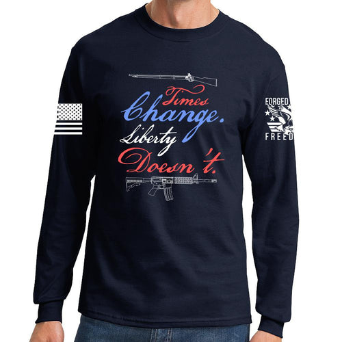 Times Change Liberty Doesn't Long Sleeve T-shirt