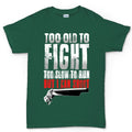 Men's Too Old To Fight T-shirt