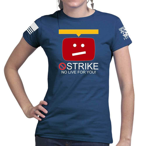 STRIKE No Live For You Ladies T-shirt