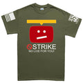 STRIKE No Live For You Men's T-shirt