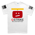 STRIKE No Live For You Men's T-shirt