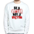 Unisex Victor Not Victim Sweatshirt