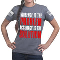 Violence Is The Problem Ladies T-shirt