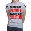 Violence Is The Problem Ladies T-shirt