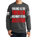 Violence Is The Problem Sweatshirt