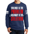 Violence Is The Problem Sweatshirt