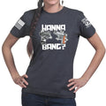 Wanna Bang? Ladies T-shirt