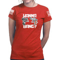 Wanna Bang? Ladies T-shirt