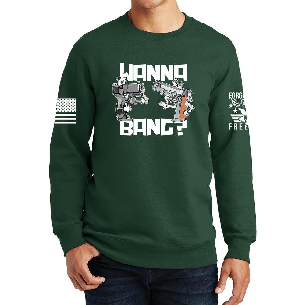 Wanna Bang? Sweatshirt