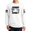 Wanna Bang? Sweatshirt
