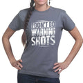 No Warning Shots Ladies T-shirt