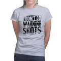 No Warning Shots Ladies T-shirt