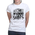 No Warning Shots Ladies T-shirt