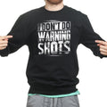 No Warning Shots Sweatshirt