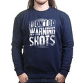 No Warning Shots Sweatshirt