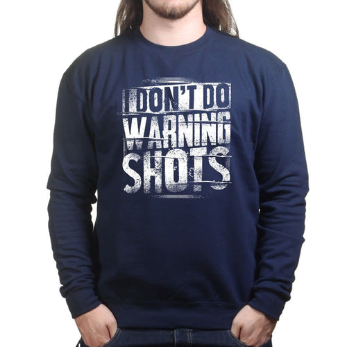 No Warning Shots Sweatshirt