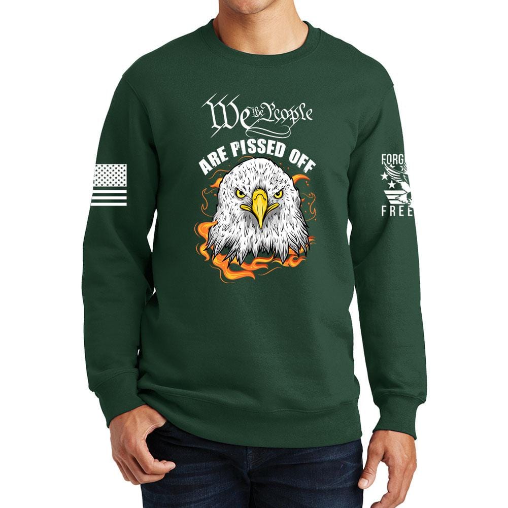 We The People Are Pissed Off Sweatshirt