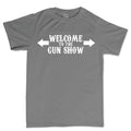 Welcome to the Gun Show Mens T-shirt