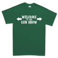 Welcome to the Gun Show Mens T-shirt