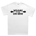 Welcome to the Gun Show Mens T-shirt