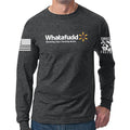 Whatafudd Long Sleeve T-shirt