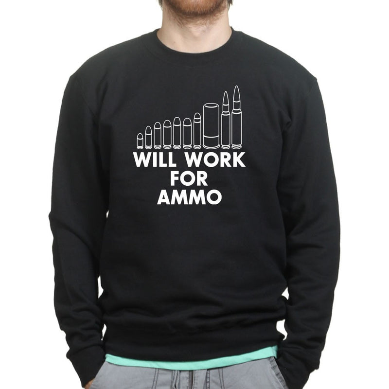 Will Work For Ammo Sweatshirt